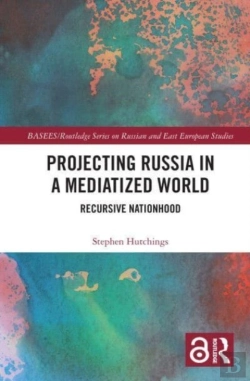 Bertrand.pt - Projecting Russia In A Mediatized World
