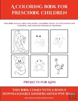 Bertrand.pt - Projects For Kids (A Coloring Book For Preschool Children): This Book Has 50 Extra-Large Pictures With Thick Lines To Promote Error Free Coloring To I