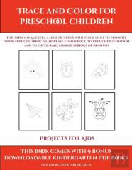 Projects For Kids (Trace And Color For Preschool Children)