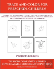 Projects For Kids (Trace And Color For Preschool Children)