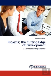 Projects; The Cutting Edge Of Development