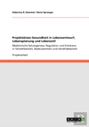 Projektskizze Gesundheit In Lebensentwurf,  Lebensplanung  Und  Lebensstil