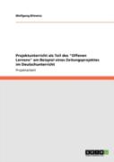 Projektunterricht Als Teil Des ''Offenen Lernens'' Am Beispiel Eines Zeitungsprojektes Im Deutschunterricht