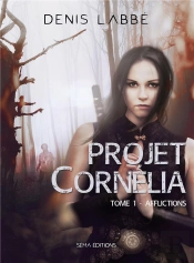 Projet Cornelia, Tome 1 : Afflictions