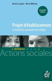 Projet D'Établissement ; Comment Le Concevoir Et Le Rédiger