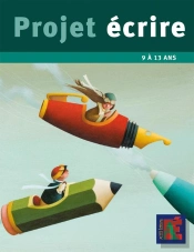 Projet Écrire ; 9 À 13 Ans