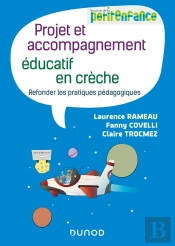 Projet Et Accompagnement Éducatif En Crèche ; Refonder Les Pratiques Pédagogiques