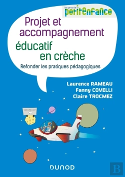 Bertrand.pt - Projet Et Accompagnement Éducatif En Crèche ; Refonder Les Pratiques Pédagogiques