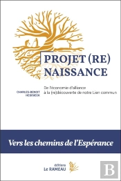 Projet (Re)Naissance : De L'Économie D'Alliance À La (Re)Découverte De Notre Lien Commun