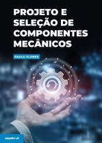Projeto e Seleção de Componentes Mecânicos