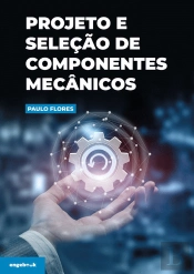 Projeto e Seleção de Componentes Mecânicos