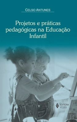 Bertrand.pt - Projetos e Práticas Pedagógicas na Educação Infantil