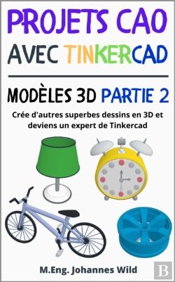 Bertrand.pt - Projets Cao Avec Tinkercad | Modèles 3d Partie 2