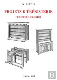 Projets D'Ébénisterie ; Le Meuble Illustré