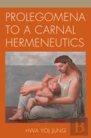 Prolegomena To A Carnal Hermeneutics