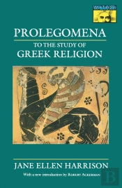 Prolegomena To The Study Of Greek Religion