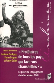 'Prolétaires De Tous Les Pays, Qui Lave Vos Chaussettes ?' Le Genre De L'Engagment Dans Les Années 1968