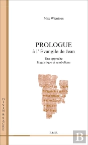 Prologue À L'Evangile De Jean ; Une Approche Linguistique Et Symbolique
