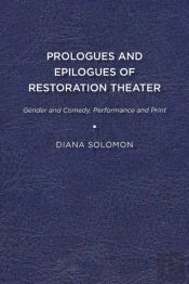Prologues And Epilogues Of Restoration Theater