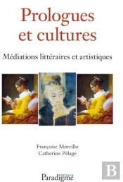 Prologues Et Cultures ; Médiations Littéraires Et Artistiques