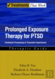 Prolonged Exposure Therapy For Adolescents With Ptsd Emotional Processing Of Traumatic Experiences, Therapist Guide