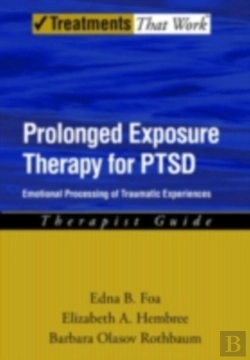 Bertrand.pt - Prolonged Exposure Therapy For Adolescents With Ptsd Emotional Processing Of Traumatic Experiences, Therapist Guide