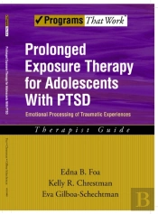 Prolonged Exposure Therapy For Adolescents With Ptsd Emotional Processing Of Traumatic Experiences, Therapist Guide