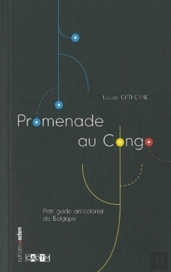 Bertrand.pt - Promenade Au Congo ; Patrimoine Colonial À Bruxelles, En Belgique