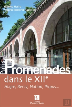 Bertrand.pt - Promenades Dans Le Xiie ; Aligre, Bercy, Nation, Picpus...