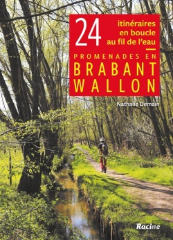 Bertrand.pt - Promenades En Brabant Wallon ; 24 Itinéraires En Boucle Au Fil De L'Eau