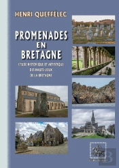 Promenades En Bretagne ; Étude Historique Et Artistique Des Hauts-Lieux De La Bretagne