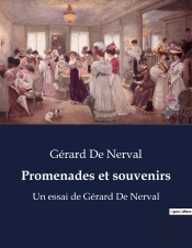 Promenades Et Souvenirs - Un Essai De Gerard De Nerval