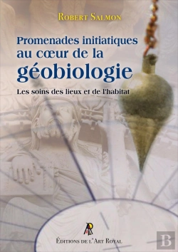 Bertrand.pt - Promenades Initiatiques Au Coeur De La Géobiologie : Les Soins Des Lieux Et De L'Habitat