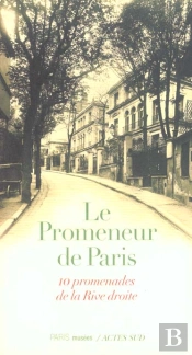 Promenades Parisiennes ; Dix Promenades De La Rive Droite