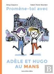 Promène-Toi Avec Adèle Et Hugo Au Mans