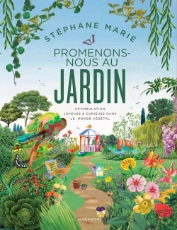 Bertrand.pt - Promenons-Nous Au Jardin : Déambulation Joyeuse Et Curieuse Dans Le Monde Végétal