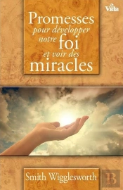 Promesses Pour Développer Notre Foi Et Voir Des Miracles