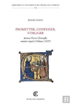Bertrand.pt - Promettre, Confesser, S'Obliger : Devant Pierre Christofle, Notaire Royal À Orléans, 1437