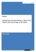 Promiscuity In Aldous Huxley'S Brave New World. John The Savage At His Limits