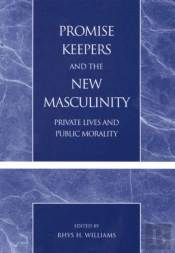 Promise Keepers And The New Masculinity