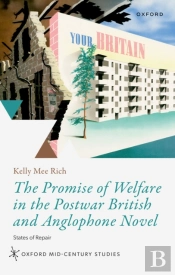 Promise Of Welfare In The Postwar British And Anglophone Novel