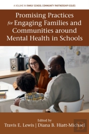Promising Practices For Engaging Families And Communities Around Mental Health In Schools
