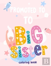 Promoted To Big Sister Coloring Book