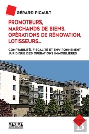 Promoteur Immobilier, Lotisseurs, Marchands De Bien... Memento Juridique, Comptable Et Fiscal