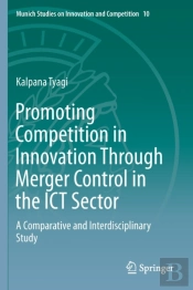 Promoting Competition In Innovation Through Merger Control In The Ict Sector