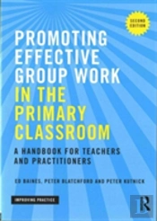 Promoting Effective Group Work In The Primary Classroom