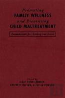 Promoting Family Wellness And Preventing Child Maltreatment