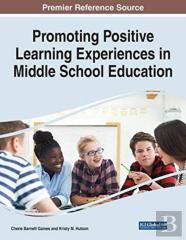Promoting Positive Learning Experiences In Middle School Education