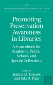 Promoting Preservation Awareness In Libraries
