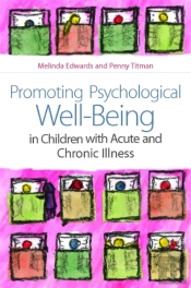 Promoting Psychological Well-Being In Children With Acute And Chronic Illness